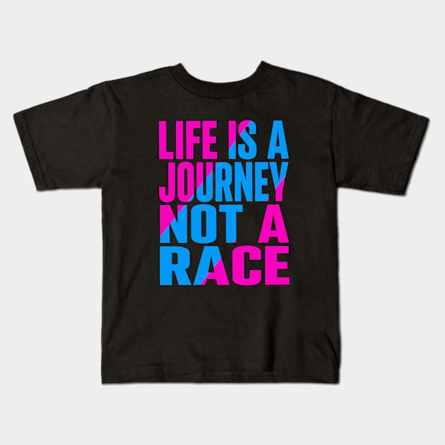 Life is a journey not a race Kids T-Shirt by Evergreen Tee